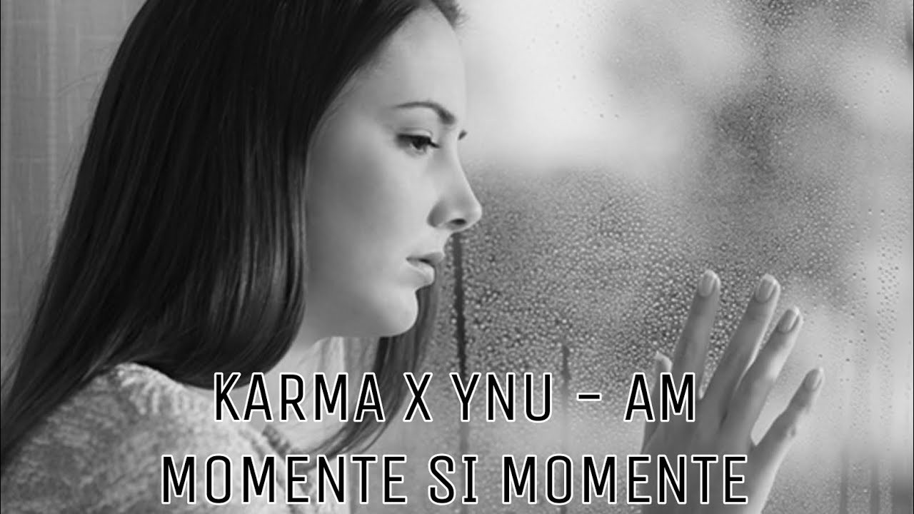 KARMA X YNU - Am momente si momente NEGATIV