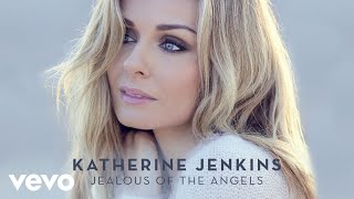 Video thumbnail of "Katherine Jenkins - Jealous Of The Angels"