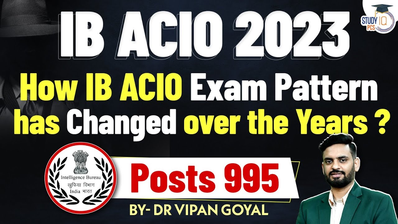 IB ACIO 2023 Notification l How IB ACIO Exam Pattern has Changed Over ...