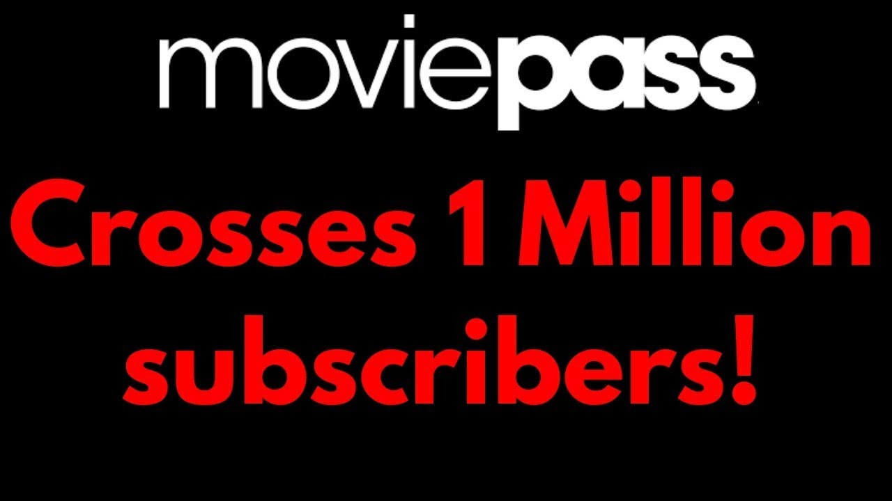 MoviePass tops 1 million subscribers