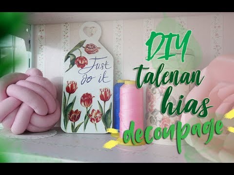 Video: Cara Membuat Decoupage Talenan Do-it-yourself