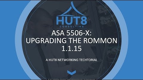 How to Upgrade the ROMMON Firmware on a Cisco ASA 5506-X: A Hut8 Networking Techtorial