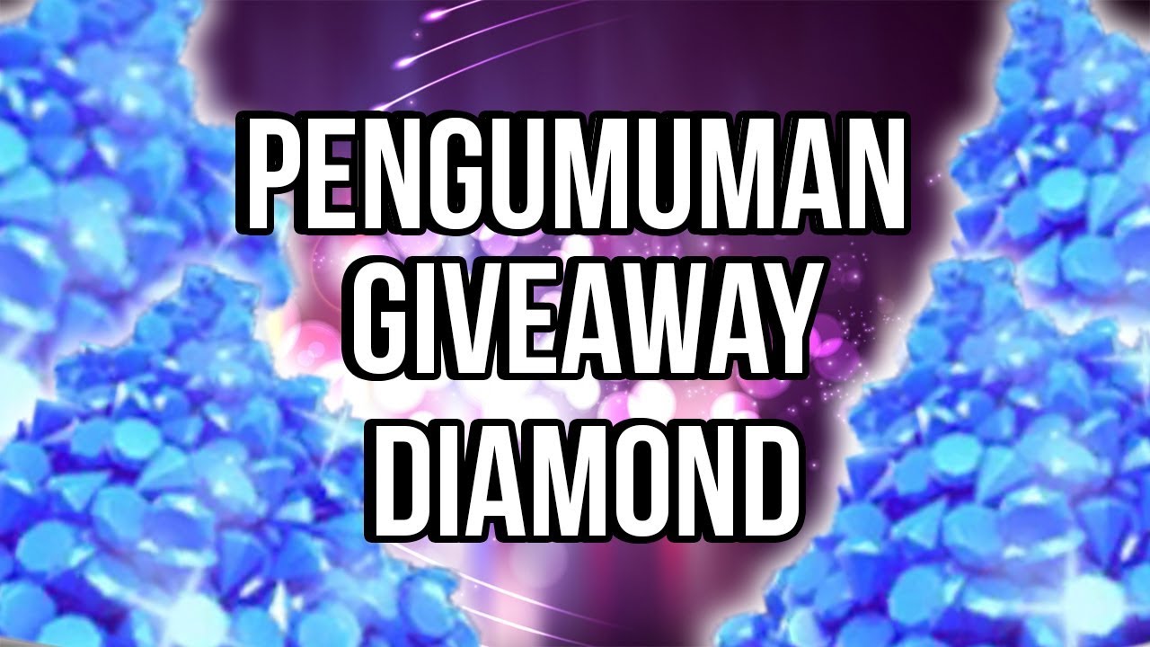 PENGUMUMAN GIVEAWAY DIAMOND MOBILE LEGENDS ! - YouTube