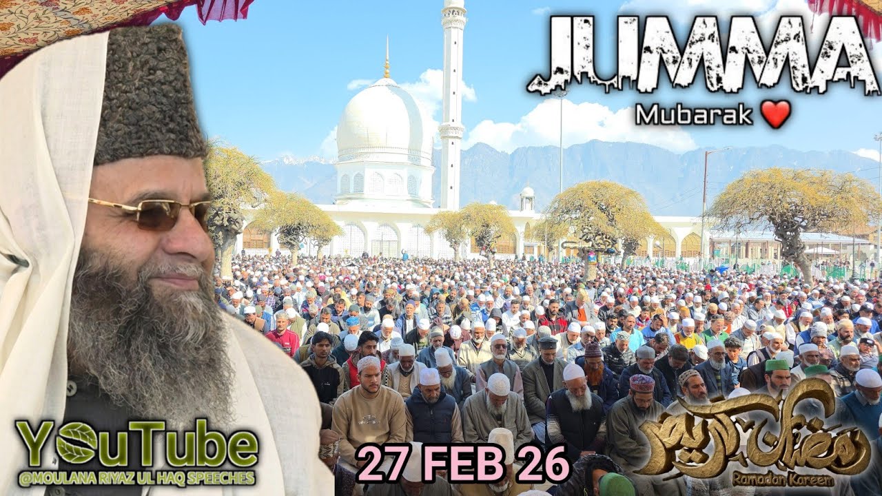 Jumma-Mubarak Bayan 27 FEB 26 Moulana Riyaz Ul Haq Noorabadi Sahib at Aasar-E-Shareef Hazratbal sgr