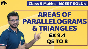Areas of Parallelograms and Triangles Class 9 Maths | Chapter 9 | Ncert Solutions Exercise 9.4 Q 5-8