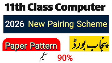 11th Class Computer Science New Pairing Scheme 2026 || All Punjab board || New Book || Paper pattern