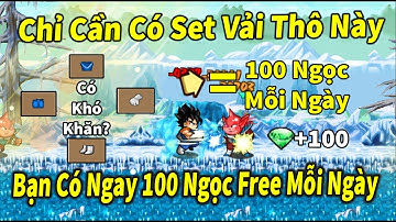 NRO - Xayda có sét vải thô nhận miễn phí 100 ngọc xanh 1 ngày có đơn giản như sét vải lỗ