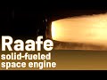 Successful test of advanced raafe solidfueled space engine