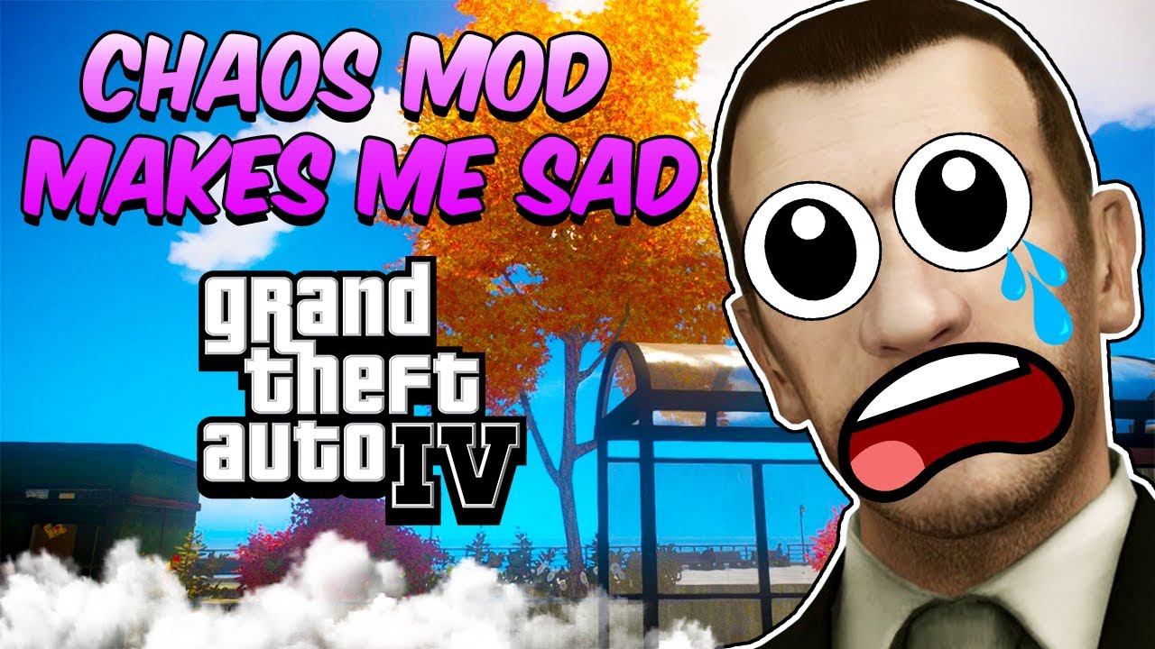 The GTA 4 Chaos Mod MAKES ME SAD - YouTube