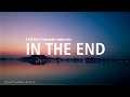 In The End | Ft. Mellen GI & tommee Profitt remix Lirik Dan Terjemah Bahasa Indonesia
