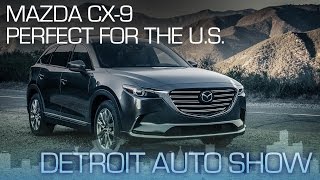 Mazda CX-9 is Perfect for the U.S. - NAIAS 2016