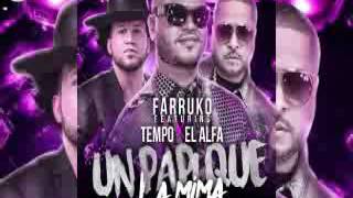 Un Papi Que La Mima - Farruko Ft. Tempo y El Alfa El Jefe