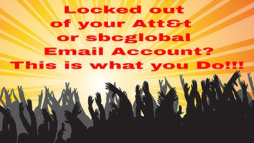 How to get back into your sbcglobal or At&t Account after they locked you out!