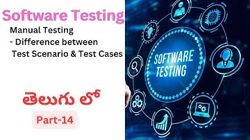Part-14 - Software Testing in telugu | Manual | Difference between Test Scenario & Test Cases