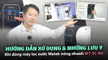 Hướng dẫn sử dụng máy lọc nước Watek nóng nhanh WT-3C-RO
