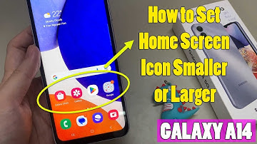 Samsung Galaxy A14: How to Set Home Screen Icon Smaller or Larger
