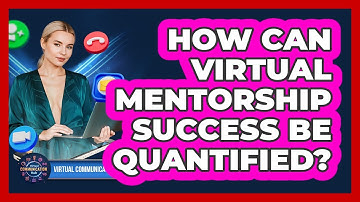 How Can Virtual Mentorship Success Be Quantified?