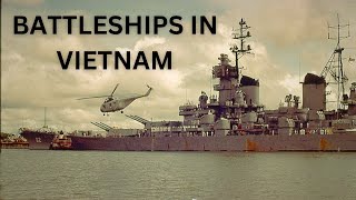 Why Weren't There More Battleships in Vietnam?