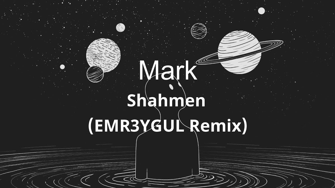 Mark remastered. Emr3ygul. Mark Remix. Shahmen Mark Lyrics. Shahmen - Mark(emr3ygul Remix) видео.