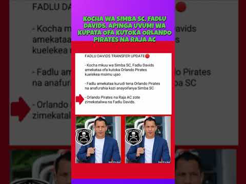 KOCHA WA SIMBA SC FADLU DAVIDS APINGA UVUMI WA KUPATA OFA KUTOKA ORLANDO PIRATES NA RAJA AC