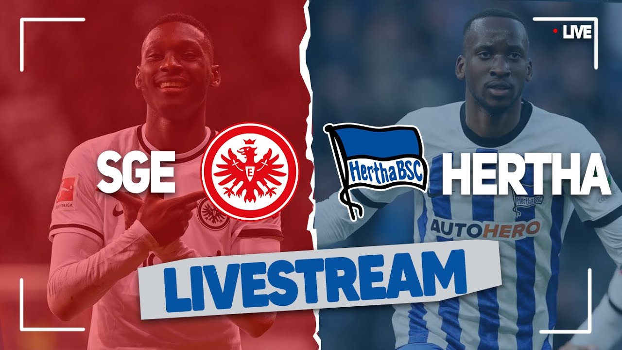 🔴 BUNDESLIGA Eintracht Frankfurt gegen Hertha BSC Frankfurt Hertha Livestream Watchalong Analyse