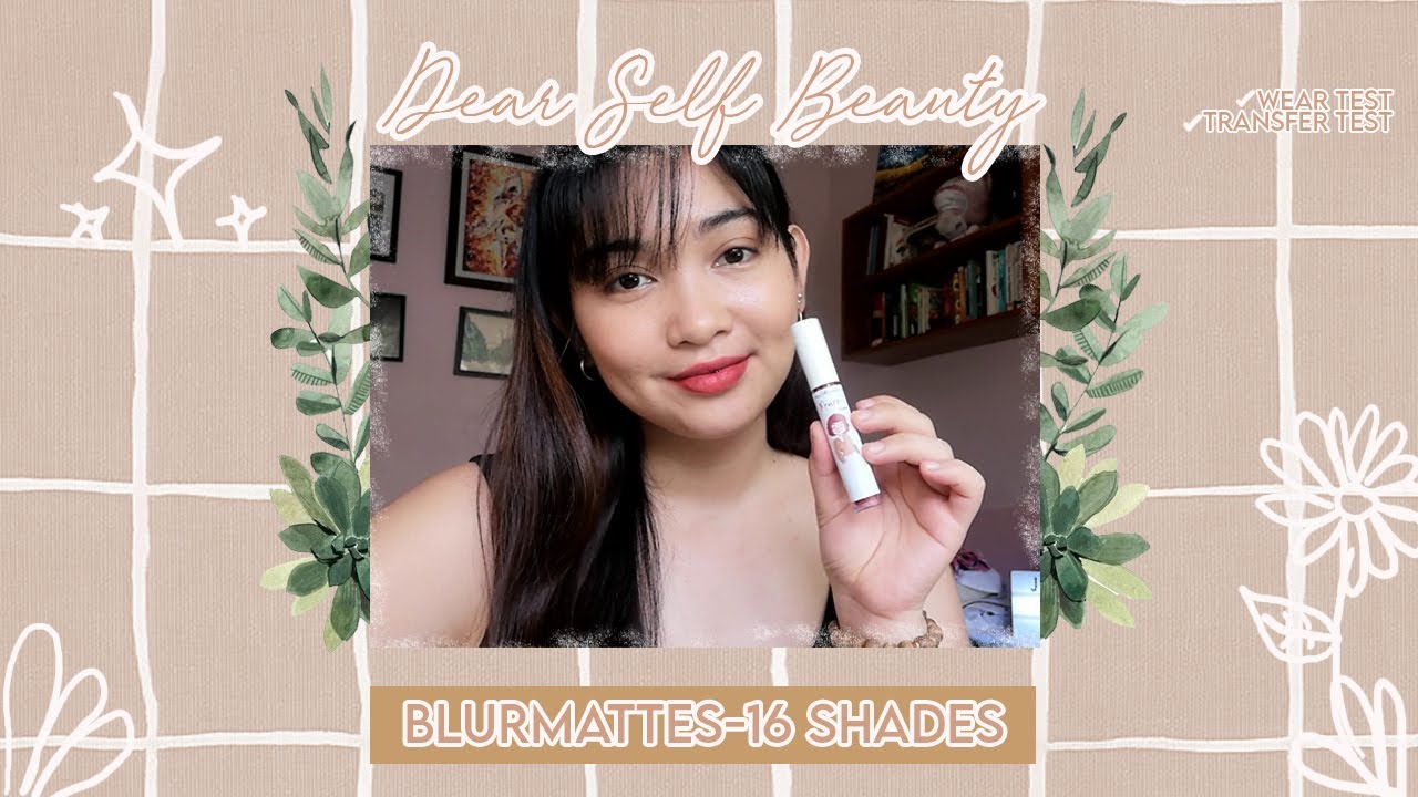 Dear Self Beauty Blurmattes swatch party\\all 16 shades