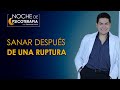 SANAR DESPUÉS DE UNA RUPTURA - Psicólogo Fernando Leiva (Programa educativo. Contenido psicológico)