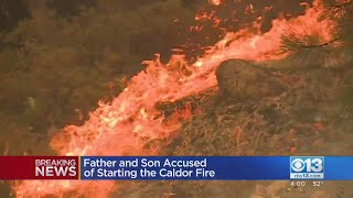 Father And Son Accused Of Starting Caldor Fire
