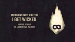 Thousand Foot Krutch: I Get Wicked (Official Audio)