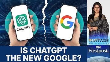 Google vs ChatGPT: Is This the End of Google Search? | Vantage with Palki Sharma | N18G