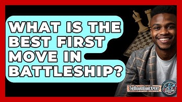 What Is The Best First Move In Battleship? - The Board Game Xpert