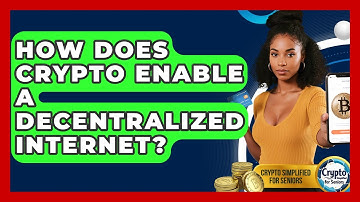 How Does Crypto Enable A Decentralized Internet? - Crypto Simplified for Seniors