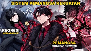 MC Kembali ke Masa Lalu dengan Kemampuan Memakan Kekuatan Musuh! | Alur Cerita Manhwa