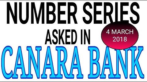 NUMBER SERIES ASKED IN CANARA BANK PO 4 MARCH 2018 || EASY 2 LEARN || SBI CLERK 2018