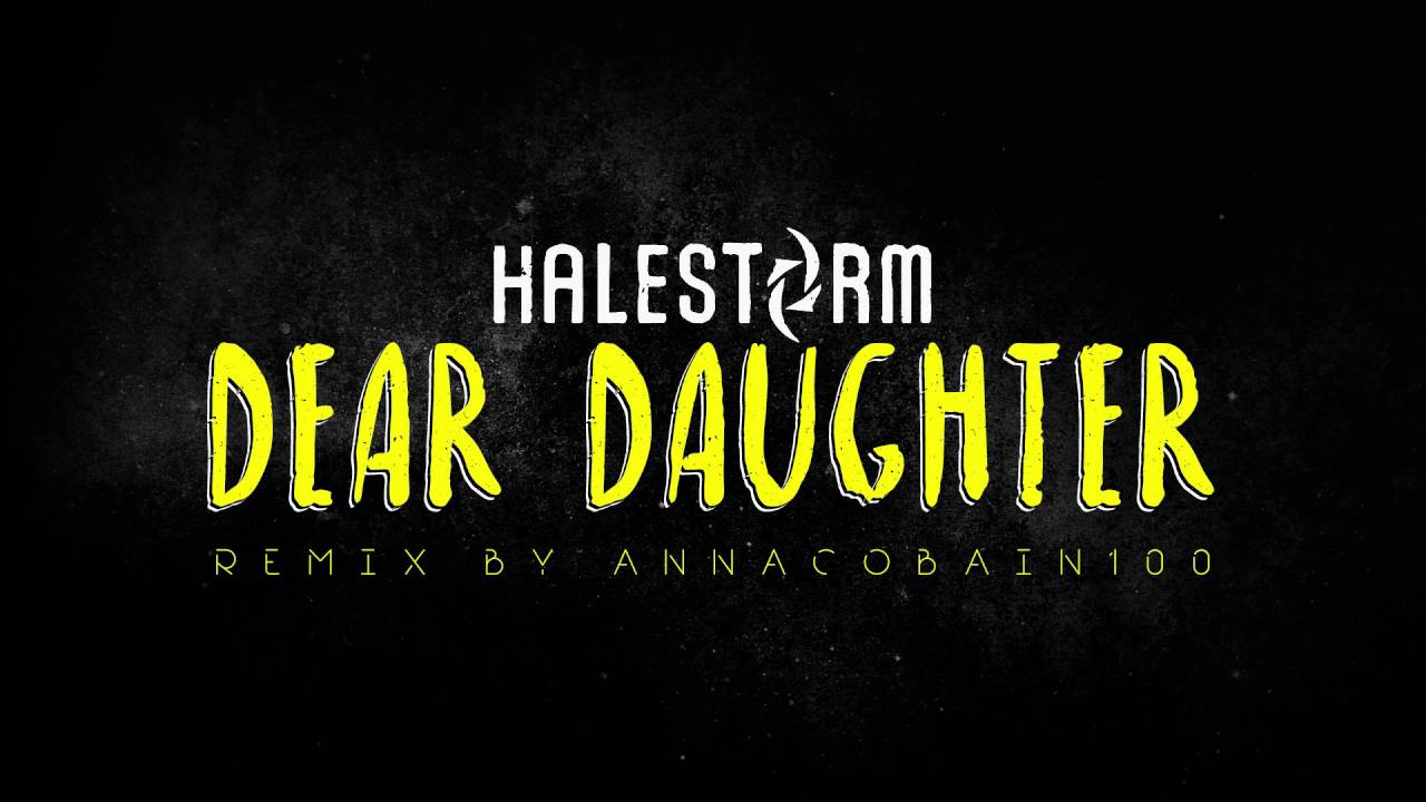 Halestorm - Dear Daughter Remix (Contest Entry) - YouTube