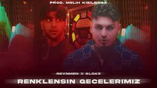 Reynmen X Blok3 - Renklensin Gecelerimiz (Prod Remix Media)