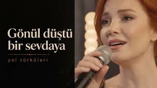 Gönül Düştü Bir Sevdaya