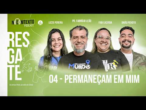 Lição 4 | Permaneçam Em Mim | Podcast Nocomtexto |Aps