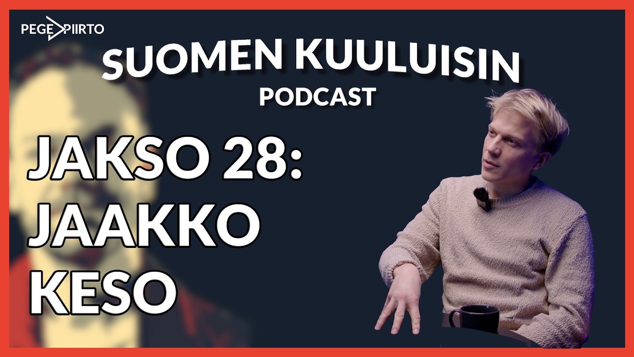 Jaakko Keso | Suomen Kuuluisin Podcast #28