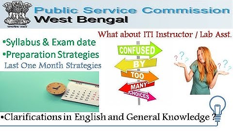 WBPSC LAB ASSISTANT & WORKSHOP INSTRUCTOR II SYLLABUS?? PREPARATION STRATEGIES ?DATE OF EXAMINATION?