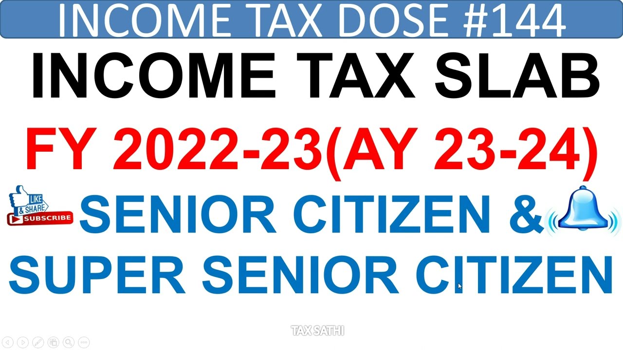 INCOME TAX SLAB 2022-23 FOR SENIOR CITIZEN ,INCOME TAX RATE 2023-24,TAX SLAB  22-23,INCOME SLAB 2022 - YouTube