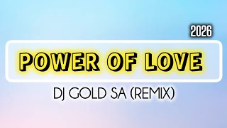 Power Of Love  Dj Gold Sa remix 2026