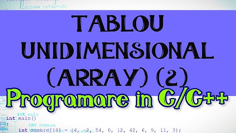 #3 Array - Tablou unidimensional (part. 2) • Sortare • Cautare binara • Limbajul C pentru incepatori
