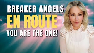 Breaker Angels En Route — You Are The One! Prophetic Word