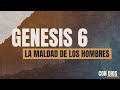 GENESIS 6 | LA MALDAD DEL HOMBRE | NOE CONSTRUYE EL ARCA