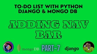 Todo List With Python Django & Mongo DB (Nav-Bar | Part-7)