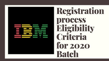 IBM Off-Campus Recruitment Drive for 2020 Batch || Registration Process || Eligibility Criteria