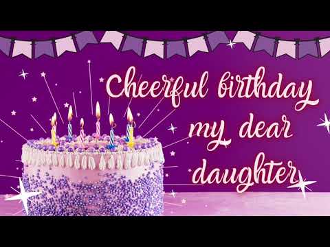 Happy Birthday to My Dear Daughter | Birthday wishes to Daughter | E-Wish
