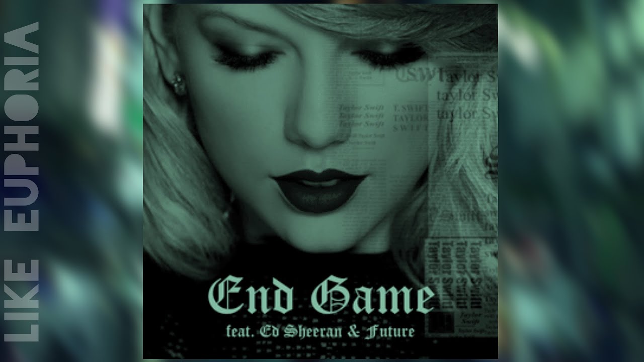 Taylor Swift - End Game (Solo Version - Edit)