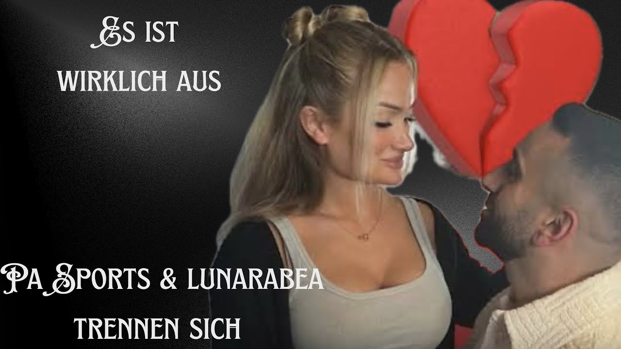 Pa Sports & Lunarabea Trennen sich wirklich !